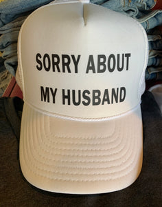SORRY ABOUT MY HUSBAND HAT
