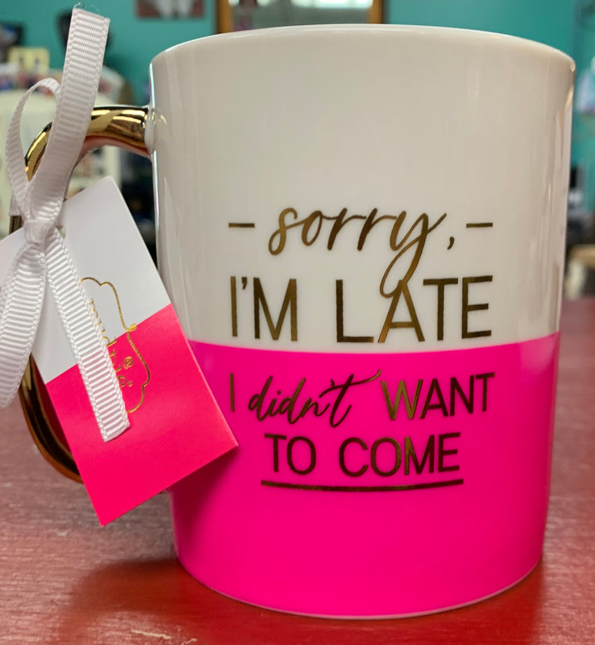 Sorry I’m Latte Mug