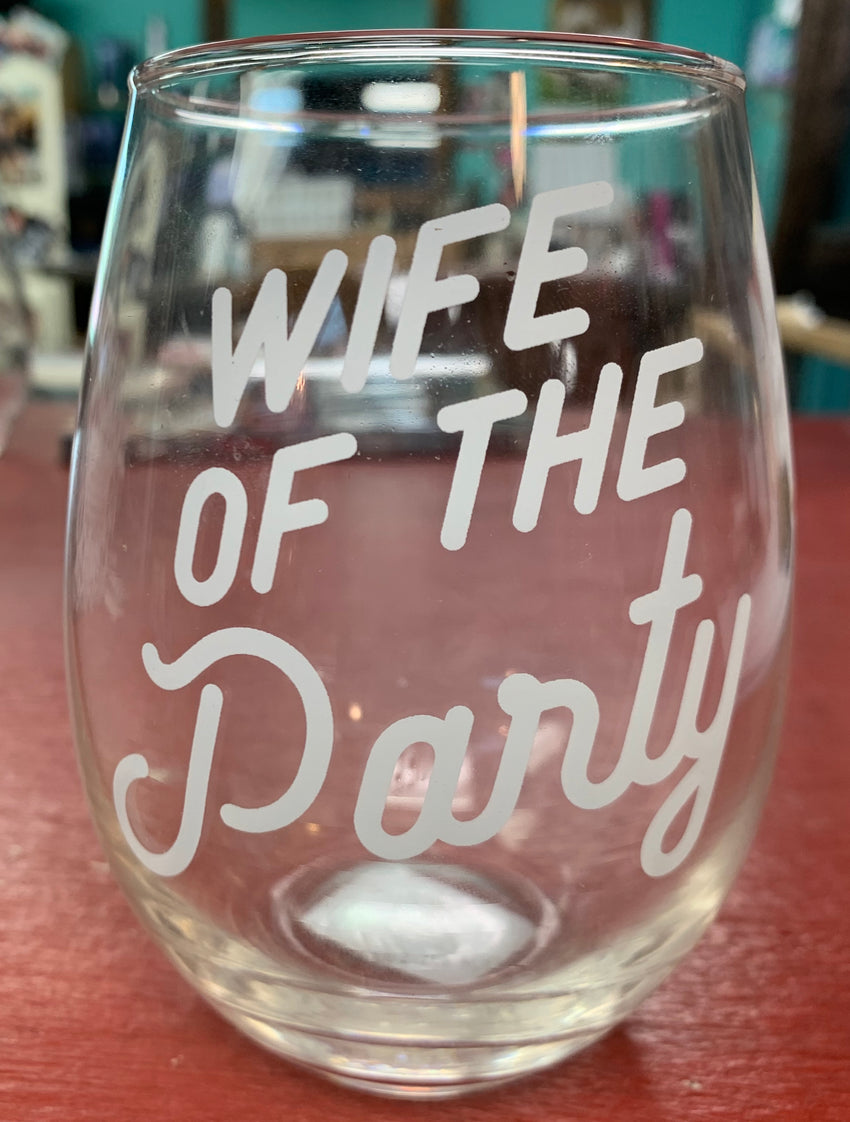 Wife of the Party Wine Glass