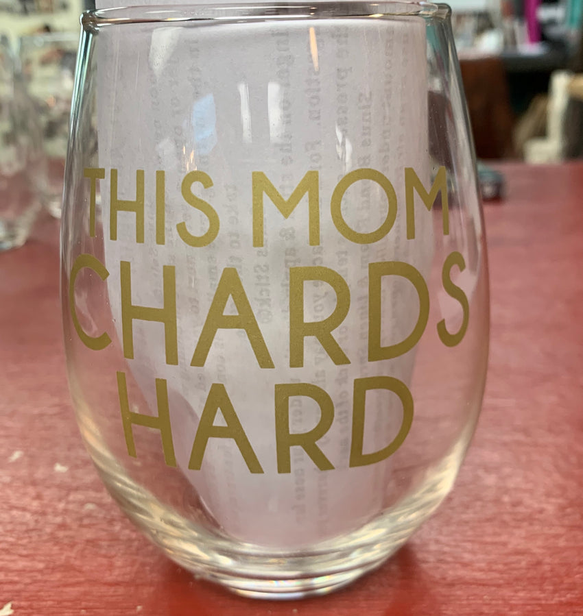 This Mom Chards Hard wine glass