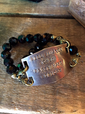 Well Behaved Women Rarely Make History Bracelet